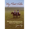 My Flint Hills: Observations and Reminiscences from America's Last Tallgrass Prairie