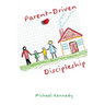 Parent-Driven Discipleship