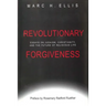 Revolutionary Forgiveness: Essays on Judaism, Christianity, and the Future of Religious Life