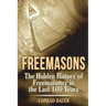 Freemasons: The Hidden History of Freemasonry in the Last 100 Years