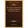 The Various Contrivances by Which Orchids Are Fertilized by Insects