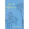 when the daffodils die