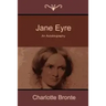 Jane Eyre: An Autobiography