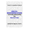 Biblical Misinterpretations: Correctly Interpreting the Word of Truth