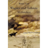 Wagner and Tolkien: Mythmakers