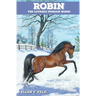 Robin: The Lovable Morgan Horse