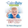 The Calm Baby Cookbook: A Breastfeeding Diet to Calm Your Fussy Baby