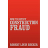How to Detect Construction Fraud