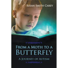 From a Moth to a Butterfly: A Journey of Autism