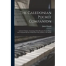 The Caledonian Pocket Companion: in Seven Volumes, Containing All the Favourite Scotch Tunes With Variations for the German Flute With an Index to the