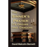 The Sinner's Prayer: Its Origins and Dangers