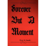 Forever But A Moment
