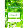 Being Alive: Essays on Movement, Knowledge and Description