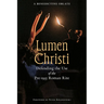 Lumen Christi: Defending the Use of the Pre-1955 Roman Rite