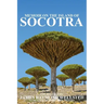 Socotra: Memoir on the Island of Socotra