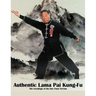 Authentic Lama Pai Kung Fu: The teachings of the late Chan Tai-San