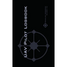 Uav Pilot Logbook: An Easy-to-Use Drone Flight Logbook With Space For 1000 Flights - Log Your Drone Pilot Experience Like a Pro!