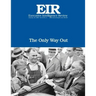 The Only Way Out: Executive Intelligence Review; Volume 43, Issue 3