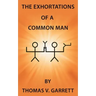 The Exhortations of a Common Man