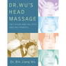 Dr Wus Head Massage: Anti-Aging and Holistic Healing Therapy