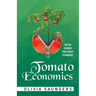 Tomato Economics: Shifting Economies from Scarcity to Abundance