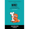 Mine!: A Practical Guide to Resource Guarding in Dogs Second Edition