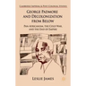 George Padmore and Decolonization from Below: Pan-Africanism, the Cold War, and the End of Empire