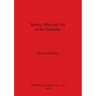 Barley, Malt and Ale in the Neolithic