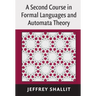 A Second Course in Formal Languages and Automata Theory