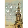 The Grandest Madison Square Garden: Art, Scandal, and Architecture in Gilded Age New York