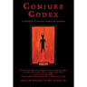 Conjure Codex: A Compendium of Invocation, Evocation, and Conjuration