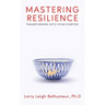 Mastering Resilience: Transforming into your purpose