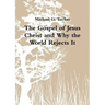 The Gospel of Jesus Christ and Why the World Rejects It