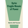 Syria: Fragile Mosaic of Power