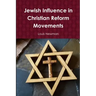 Jewish Influence in Christian Reform Movements