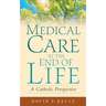 Medical Care at the End of Life: A Catholic Perspective
