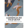 A Essencia do Taijiquan