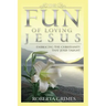 The Fun of Loving Jesus