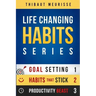 Life-Changing Habits Series: Your Personal Blueprint For Success And Happiness (Books 1-3)