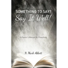 Something to Say? Say It Well!