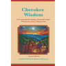 Cherokee Wisdom 12 Lessons for becoming a Powerful Leader 2nd Edition: Cynthia M. Ruiz & Abraham Bearpaw