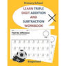 Learn triple digit addition and subtraction workbook - primary school - kingschool