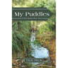 My Puddles: A Non-Fiction Short Story