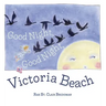 Good Night, Good Night, Victoria Beach