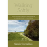 Walking Softly: A Collection of Mostly Gentle Walks in Sonoma County, California