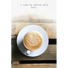 I take my lattes with salt