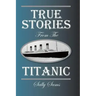 True Stories from the Titanic