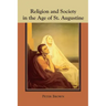 Religion and Society in the Age of St. Augustine
