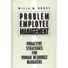 Problem Employee Management: Proactive Strategies for Human Resource Managers