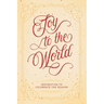Joy to the World: Inspiration to Celebrate the Season